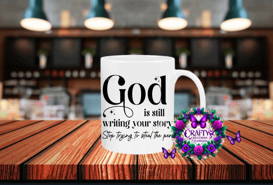 God Is Still Writing Your Story Coffee Mug