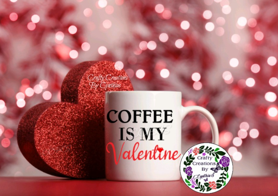 Coffee Is My Valentine Coffee Mug